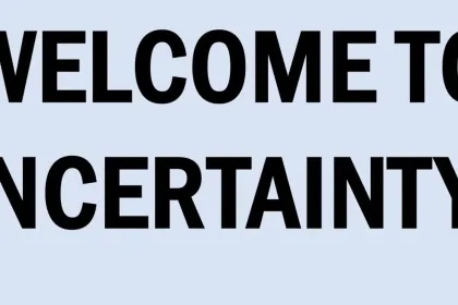 Welcome to uncertainty