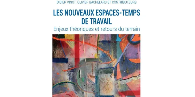 Parution : « Les nouveaux espaces - temps de travail » Parution : « Les nouveaux espaces - temps de travail »
