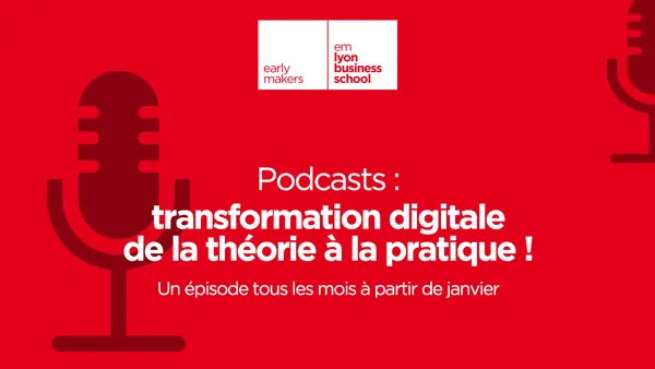 emlyon podcast series - Transformation Digitale de la théorie à la pratique_2