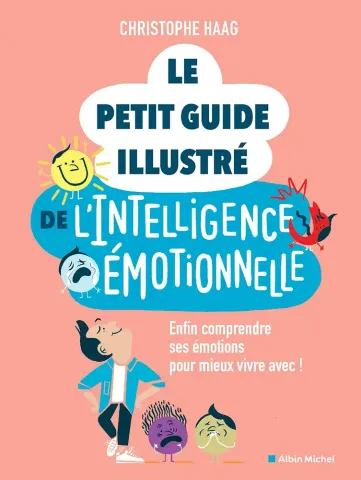 intelligence-emotionnelle-livre-haag Couverture du livre « Le petit guide illustré de l’intelligence émotionnelle » par Christophe Haag