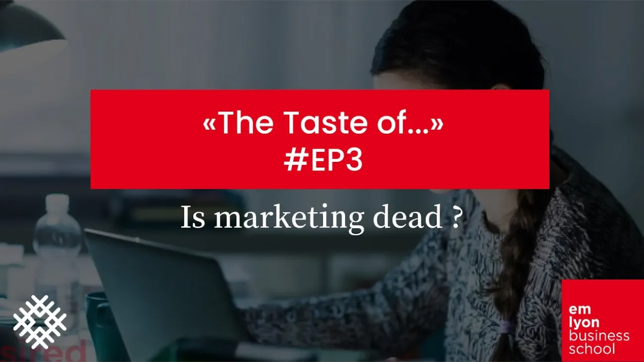 Preview image for the gge video "#EP3 Executive MBA Masterclass Series &quot;The Taste Of&quot;: is Marketing dead?".