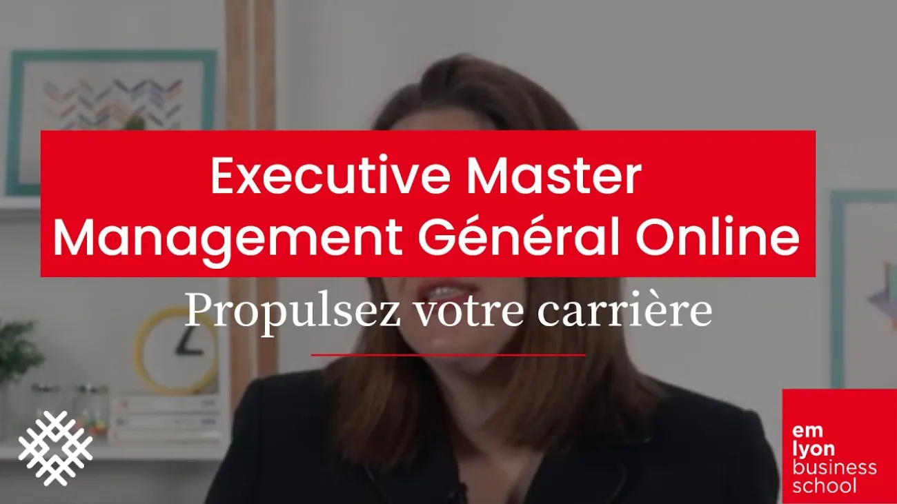 Preview image for the gge video "Propulsez votre carrière avec l'Executive Master Management Général Online".