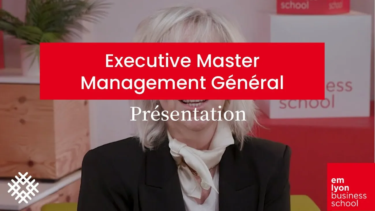 Preview image for the gge video "Executive Master Management Général : adaptez votre posture managériale aux nouveaux enjeux".