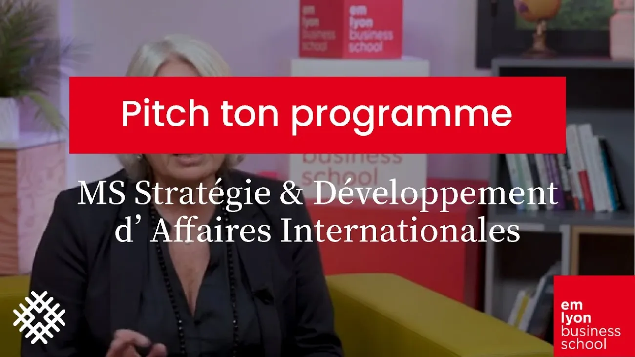 Preview image for the gge video "Pitch ton programme - MS Stratégie &amp; Développement d’Affaires Internationales".