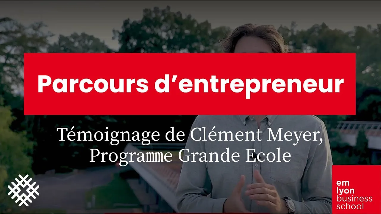 Preview image for the gge video "Programme Grande Ecole : le parcours de Clément Meyer, entrepreneur managérial".