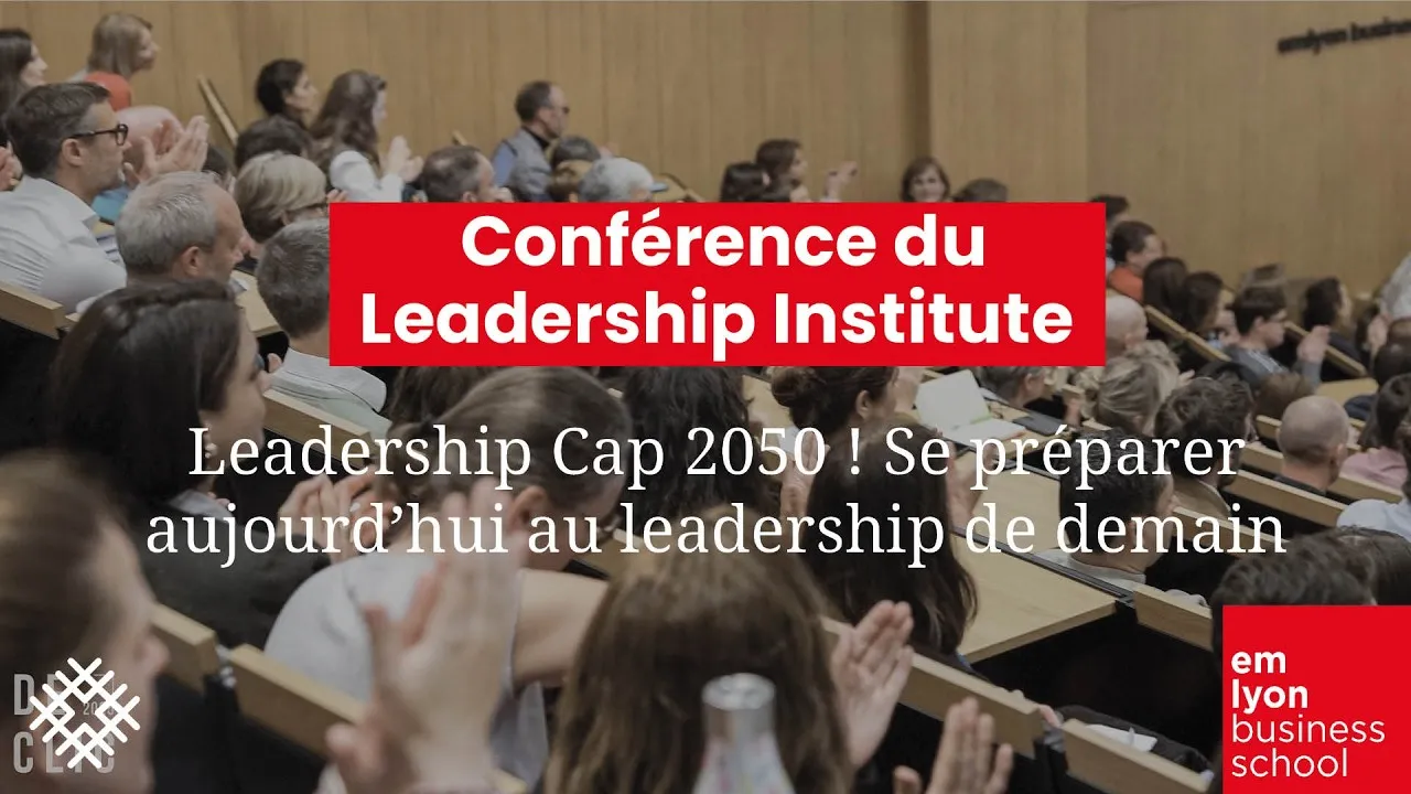 Preview image for the gge video "Leadership Cap 2050 ! Se préparer au leadership de demain l Conférence Leadership Institute".