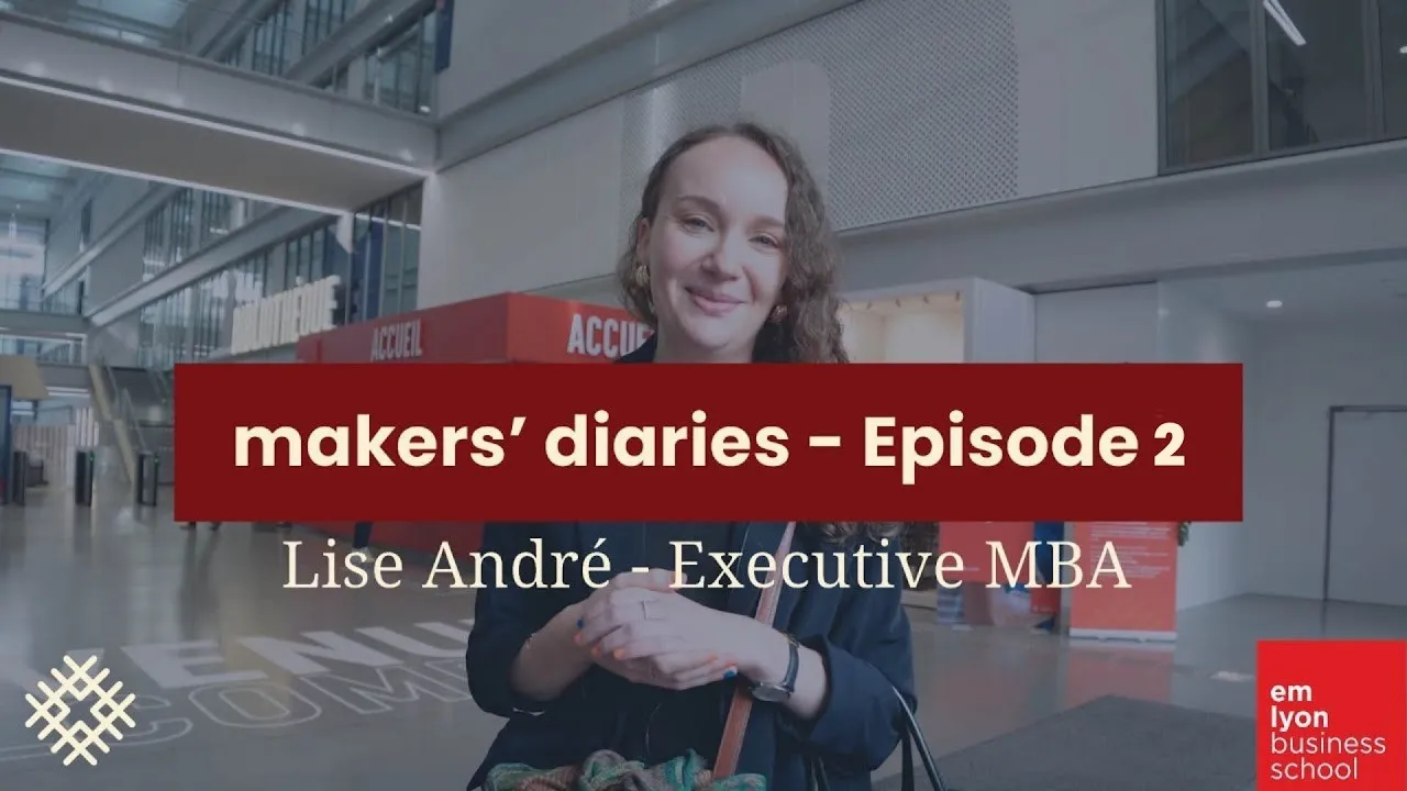 Preview image for the gge video "makers' diaries l Lise – en immersion au cœur de l’Executive MBA épisode 2".