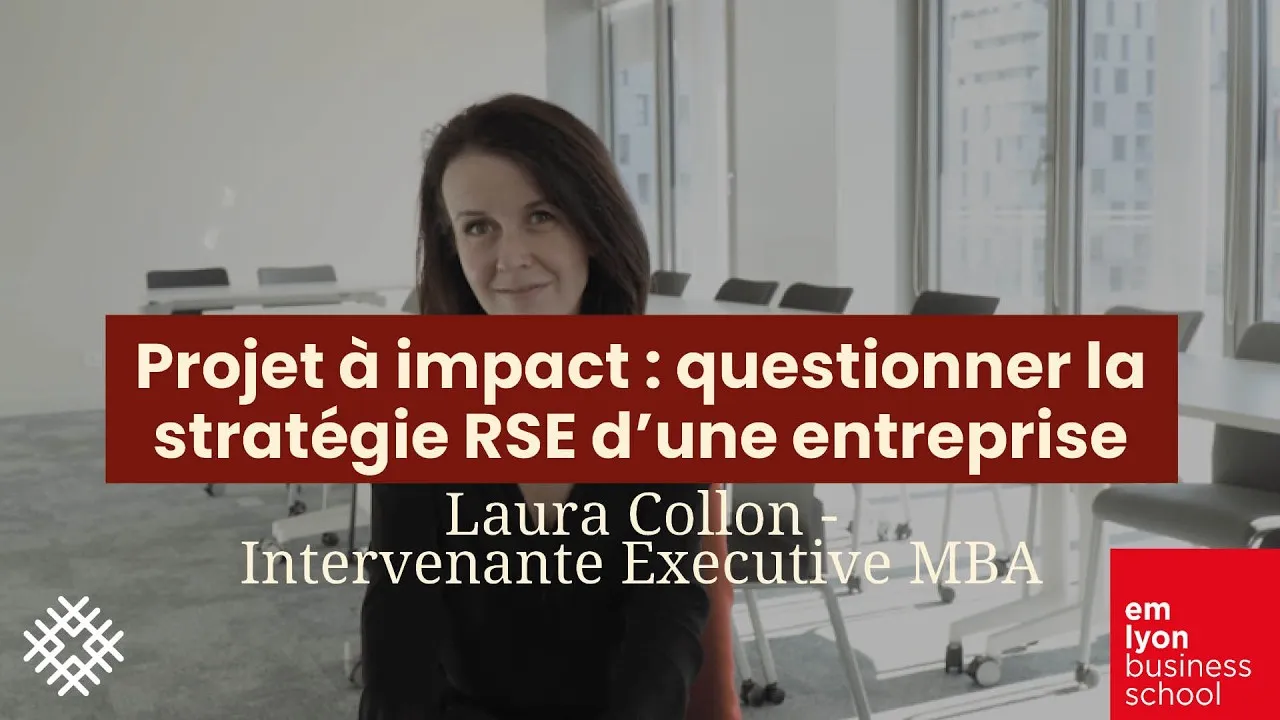 Preview image for the gge video "Le Projet à impact : questionner la stratégie RSE d'une entreprise | Executive MBA emlyon".